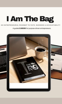 I AM THE BAG E-Book | Faith, Business & Accountability for Entrepreneurs — view 1